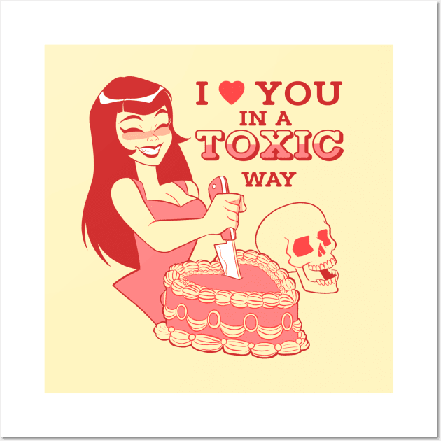 I love yo in a toxic way Wall Art by melivillosa